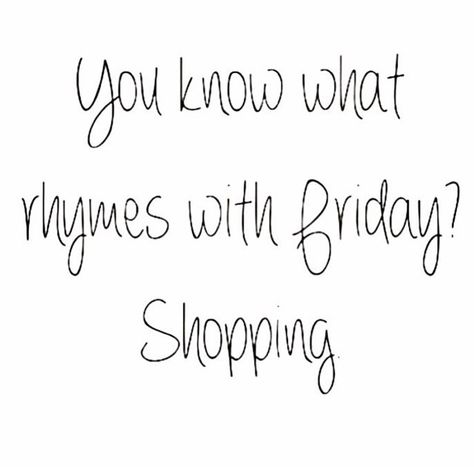 Every Friday!! Friday Fashion Quotes, Shopping Quotes Funny, Online Shopping Quotes, Small Business Quotes, Body Shop At Home, Shopping Quotes, Selling Handmade Items, Jewelry Quotes, Its Friday Quotes