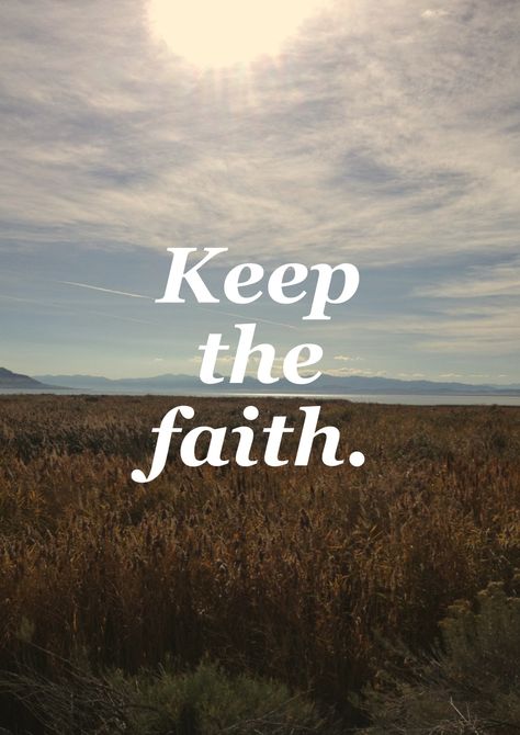 keep the faith Keep Faith Quotes, Keep The Faith Quotes, Keeping Faith, Quotes Pinterest, All Things Work Together, Genius Ideas, You Can Do Anything, Keep The Faith, Inspirational Quotes About Love