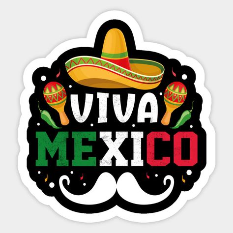 Viva Mexico Camisa -- Choose from our vast selection of stickers to match with your favorite design to make the perfect customized sticker/decal. Perfect to put on water bottles, laptops, hard hats, and car windows. Everything from favorite TV show stickers to funny stickers. For men, women, boys, and girls. Mexican Stickers For Whatsapp, Mexican Stickers Printable, Us Mexico Border, Cartels In Mexico, Mexico Svg, Mexican Graphic Design, Mexican Art Painting, Mexican Theme Party Decorations, Mexican Celebrations