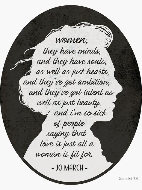 Women They Have Minds, Little Women Jo March, Little Women Quotes, March Quotes, Jo March, Sick Of People, Women Poster, Literature Quotes, Little Women