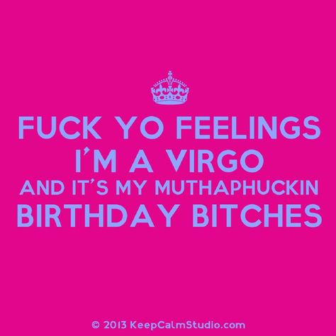 It's my birthday bitches! Virgo woman Virgo Birthday Quotes, Virgo Cake Ideas, Virgo Goddess, Storm Quotes, Virgo Birthday, Virgo Girl, Virgo Quotes, Birthday Captions Instagram, Virgo Women