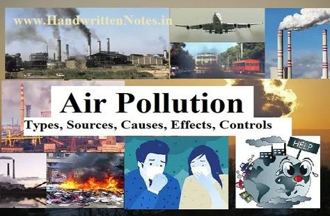 Air Pollution: Types, Sources, Causes, Effects, Controls | Short and Sweet essay on Air Pollution for class 9th 10th, 11th, & 12th students. Type of air pollutants etc Air Pollution Pictures, Effect Of Air Pollution, Air Pollution Project, Pollution Project, Types Of Pollution, Effects Of Air Pollution, Causes Of Air Pollution, Pollution Pictures, Pollution Poster