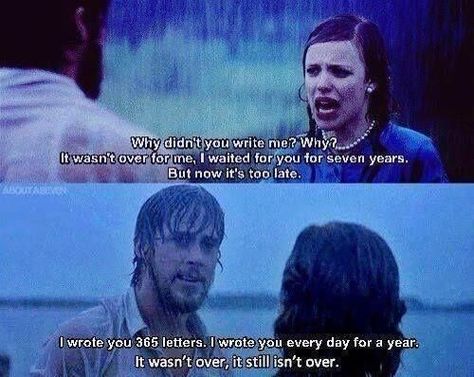 It wasn't over it still isn't over Nicholas Sparks Movies, Quotes And Pictures, Best Movie Quotes, The Notebook Quotes, Beau Film, Favorite Movie Quotes, Shia Labeouf, Septième Art, Chick Flicks