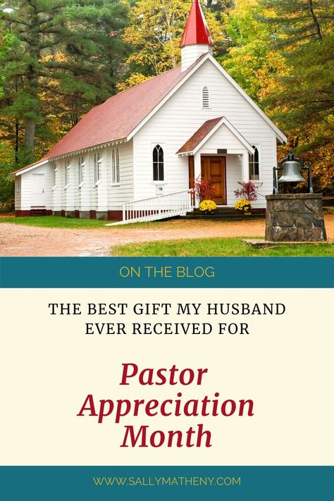 Shows a church and the text: "The Best Gift My Husband Ever Received for Pastor Appreciation Month" on the blog www.sallymatheny.com Pastor Wife Appreciation Ideas Gifts, Pastors Wife Appreciation, Pastor Appreciation Month, Pastor Appreciation Day, Pastor Appreciation Gifts, Pastor Appreciation, Pastors Appreciation, Appreciation Ideas, Pastors Wife