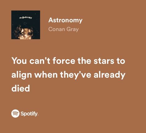 Conan Gray Lyrics Captions, Astronomy Conan Gray Lyrics, I Love You In Conan Gray Lyrics, Astronomy Conan Gray Aesthetic, Conan Gray Spotify Lyrics, Conan Gray Quotes Lyrics, Conan Gray Song Lyrics, Astronomy Lyrics, Conan Gray Wallpaper Lyrics