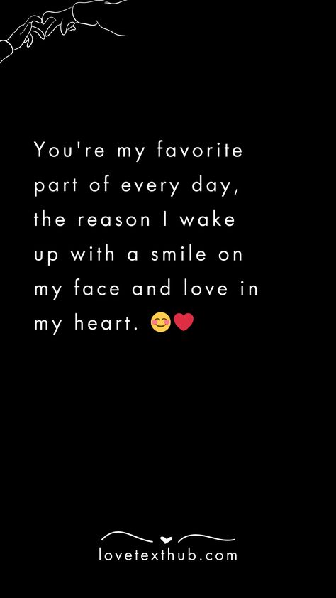 You're my favorite part of every day, the reason I wake up with a smile on my face and love in my heart. 😊❤️quotes, quotes love, quotes life, quotes inspiration, quotes inspirational, quotes about love, love message for him, love messages for her, love messages for him romantic, cute love messages, good morning love messages, chat love message, love message for him long distance, good night love messages, text love messages, love messages for her texts, secret love messages, love messages for her romantic, love messages for husband, notes love messages, love message for boyfriend, love message for boyfriend texts long distance, happy 3rd anniversary my love message, love message to my boyfriend #lovemessageforhim #lovemessagesforher #lovemessagesforhimromantic #cutelovemessages #goodmorni Cute Love Note Ideas For Him, Love Notes For Husband Romantic, Text Messages Boyfriend Sweet Romantic, Heart Felt Messages For Boyfriend, Bf Birthday Quotes, Good Night Messages For Him Texts, Cute Messages For Boyfriend Short, Heartfelt Messages For Him