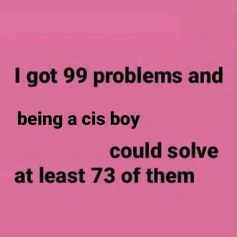 Im A Bottom Reaction Pic, Trans Vent, Gender Crisis, Trans Tips, Trans Things, Trans Masc, I Got 99 Problems, Lgbt Humor, Trans Boys