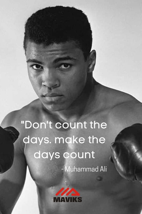 Muhammad Ali quote "Don't Count the Days. Make the Days Count." on a black background with bold white text. Muhammad Ali Quotes, Muhammed Ali, Mohammed Ali, George Foreman, Quote Inspiration, Ali Quotes, Sports Quotes, Muhammad Ali, Kickboxing