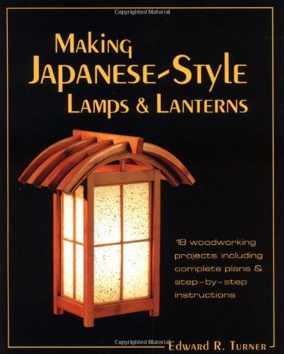 9780881791983: Making Japanese-Style Lamps and Lanterns - Turner, Edward R.: 0881791989 - AbeBooks Japanese Woodworking Projects, Japanese Lamp, Japanese Lamps, Diy Luminaire, Japanese Lanterns, Japanese Woodworking, Wood Crafting Tools, Learn Woodworking, Woodworking Projects That Sell