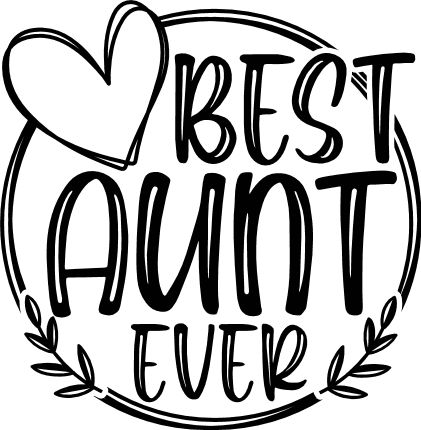 Best Auntie Ever, Aunt Life, Cricut