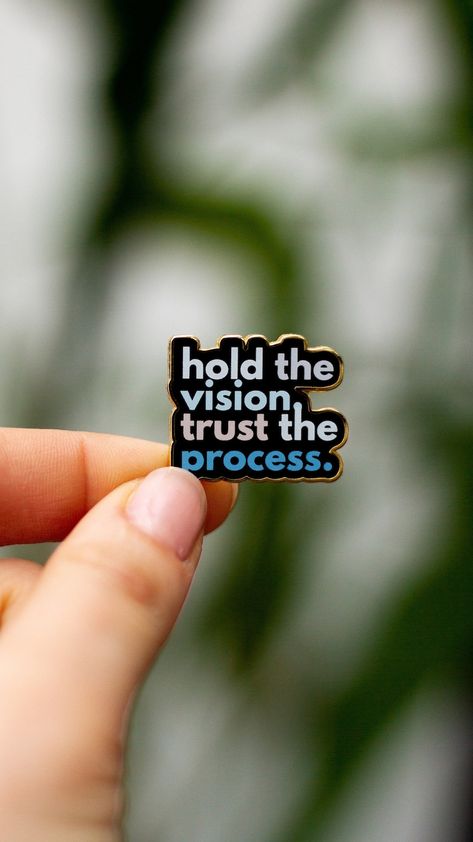 Buy Hold the Vision Trust the Process Text Enamel Pin, Mental Health Quotes, Feelings Jewelry, Positive Affirmations, Confidence Lapel Brooch Online in India - Etsy Hold The Vision Trust The Process, Trying New Things Aesthetic, Little Reminders Quotes, Vision Quotes Inspiration, Property Vision Board, Hard Life Quotes, Billionaire Vision Board, Quotes On Goals, Hold The Vision