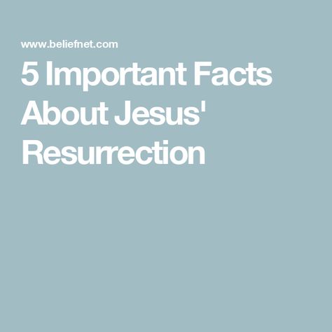 5 Important Facts About Jesus' Resurrection Facts About Jesus, Jesus Facts, Jesus Tomb, Presence Of The Lord, Jesus Return, Christian Theology, About Jesus, Jesus Resurrection, Jesus Lives