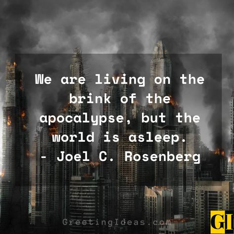 Apocalypse Quotes Greeting Ideas 3 Dystopia Quotes, Post Apocalypse Prompts, Apocalypse Quotes, Dystopian Quotes, Zombie Apocalypse Quotes, Apocalypse Quote, Apocalypse Aesthetic Song, Zombie Apocalypse Choose Wisely, Future Quotes