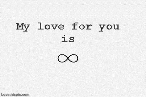 My love for you is infinite love love quotes quotes quote infinite Love Love Quotes, Silence Quotes, My Love For You, Happy Birthday Quotes For Friends, Lovers Quotes, Infinite Love, Meaning Of Love, Cute Couple Art, Life Partners