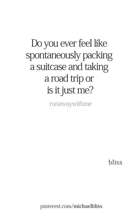 Spontaneous Trips Quotes, Spontaneous Quotes, Packing A Suitcase, Trip Quotes, Road Trip Quotes, Insta Caption, Michael Bliss, Insta Quotes, Is It Just Me