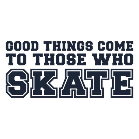 Skate Quotes, Skating Quotes, Advise Quotes, Figure Skating Quotes, Skating Quote, Girls Roller Skates, Baby Shower Snacks, Street Quotes, Roller Rink