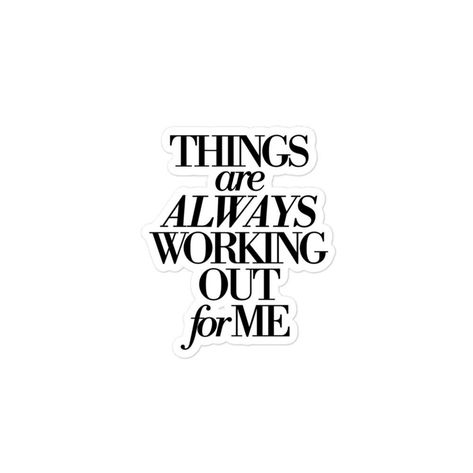 Things Are Always Working Out For Me Abraham Hicks, Things Are Always Working Out For Me, Affirmation Stickers, Vision Board Affirmations, Vision Board Manifestation, Vie Motivation, Manifest Your Dreams, Plastic Stickers, Manifestation Board