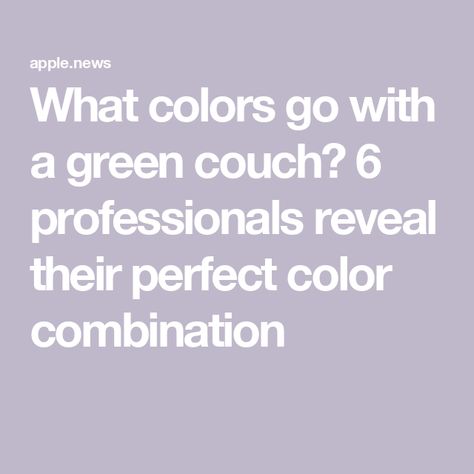 What colors go with a green couch? 6 professionals reveal their perfect color combination Green Couch Living Room, Color Combinations Home, Wall Color Combination, Green Couch, Best Paint Colors, Green Sofa, Kinds Of Colors, Best Color, Beige Walls