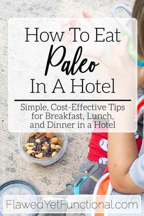 Whole 30 While Traveling, Paleo Travel Food, Paleo Road Trip Snacks, Easy Hotel Breakfast Ideas, Vacation Snacks, Fresh Food Diet, Paleo Lunches, Practical Paleo, Dinner Paleo