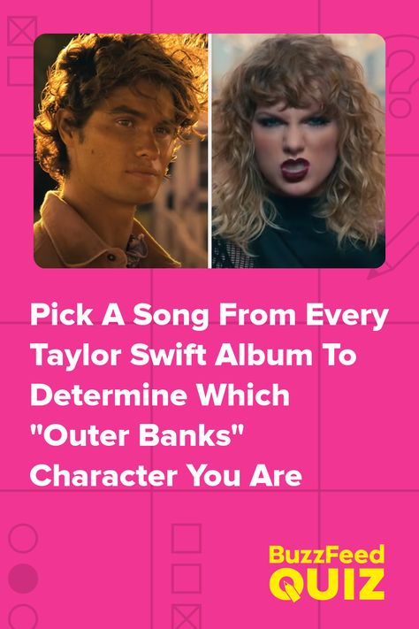 Pick A Song From Every Taylor Swift Album To Determine Which "Outer Banks" Character You Are Outer Banks Playlist, Outer Banks Quiz, Buzzfeed Outer Banks Quiz, Taylor Swift Songs Ranked, Which Outer Banks Character Are You Quiz, What Taylor Swift Song Are You, Characters As Taylor Swift Songs, Name Every Taylor Swift Song Buzzfeed, Taylor Swift Playlist