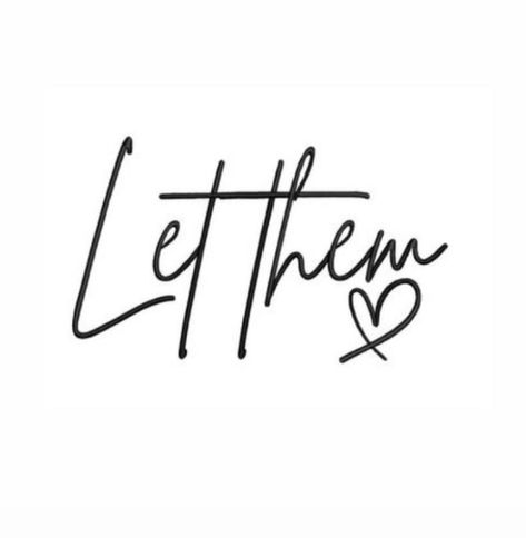 Let Me Tattoo, It Is What It Is Tattoo Ideas Fonts, Let Them Tattoo Design, Positive Word Tattoos For Women, Let Em Tattoo, Fabulous Tattoo Word, Let Them Cursive Tattoo, Let Them Tattoo In Different Fonts, Worthy Tattoo Fonts