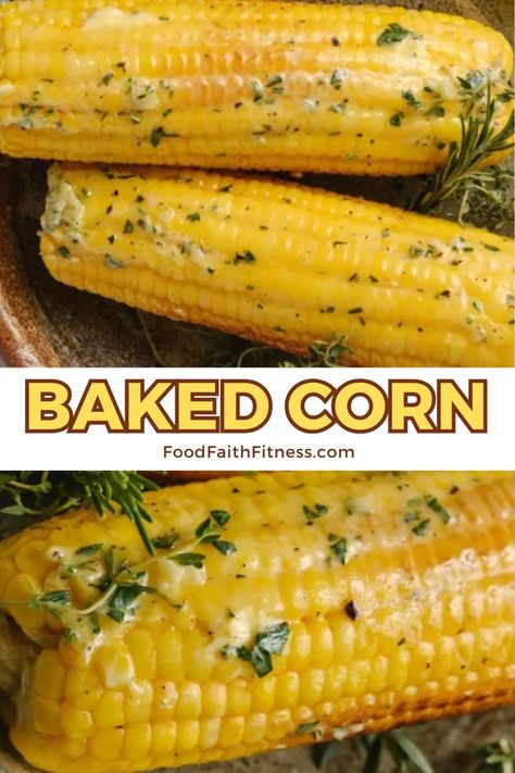 Make dinner special with oven-roasted corn: easy recipe, flavorful outcome, sure to impress your family and friends. Don't miss out! Corn On Cob In Oven, Corn On The Cob In The Oven, Baked Corn On The Cob, Oven Baked Corn, Corn In The Oven, Oven Roasted Corn, Easy Corn Casserole, Potatoes In Oven, Buttered Corn