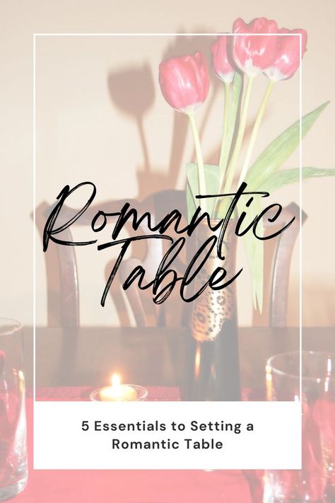 Romantic table setting How To Set A Romantic Table For Two, Dinner Date Table Set Up, Romantic Tablescape For Two, Romantic Dinner For Two Table Set Up, Romantic Dinner Set Up At Home, Table Setting For Two, Candlelight Dinner At Home For Two, Dinner Date At Home Table Settings, Romantic Table Setting For Two At Home