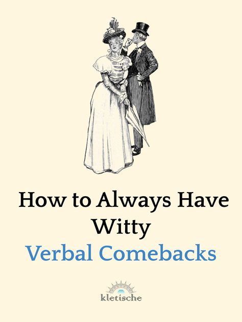 Witty Comebacks, Useful Tips, How To Become