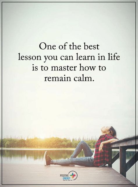 Quotes If you to learn something learn how to stay calm and it will benefit you big time. Happiness Quotes, Stay Calm Quotes, True Happiness Quotes, Impact Quotes, Remain Calm, Calm Quotes, Lessons Learned In Life, Stay Calm, Wise Quotes