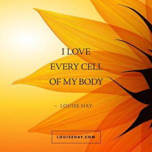 Inspirational Quotes about healing | "I love every cell of my body." — Louise Hay Louise Hay, Louise Hay Quotes, Louise Hay Affirmations, Healing Affirmations, Health Affirmations, Life Quotes Love, Affirmations Positives, Love Affirmations, Body Love