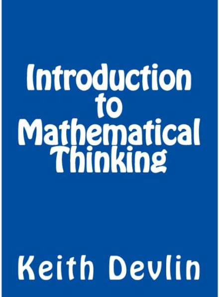 Devlin Introduction to Mathematical Thinking Book at Amazon.com High School Mathematics, Stem Students, Stem Subjects, Excel Tutorials, Liability Insurance, High School Math, Thinking Skills, University Of California, Research Paper