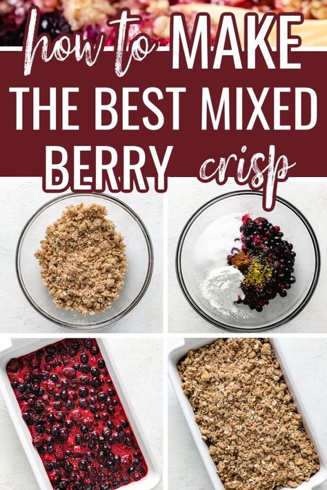 Collage of photos showing how to make a berry crisp. Berry Crisp With Frozen Berries, Crumble Recipe Easy, Frozen Berry Recipes, Triple Berry Crisp, Triple Berry Cobbler, Mixed Berry Dessert, Berry Crumble Recipe, Mixed Berry Crisp, Berry Crisp Recipe