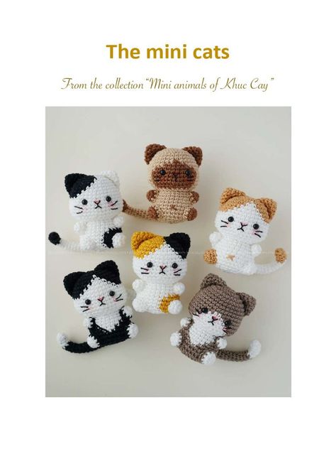 The Mini Cats: From the "mini Animals of Khuc Cay" Collection | Crochet Pattern PDF Tiny Cat Amigurumi Free Pattern, Cat Crochet Pattern Free Amigurumi, Crochet Cat Free Pattern, Cat Crochet Pattern Free, Mini Cats, Cat Crochet Pattern, Mini Animals, Crochet Doll Tutorial, Cat Crochet