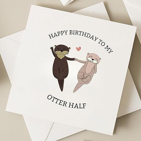 Amazon.com : TEEMI-Funny Birthday Card - Happy Birthday To My Otter Half - For Boyfriend Girlfriend Wife Husband Fiance - Cute Animal Humor - Comes with Fun Stickers : Office Products 21 Birthday Card Boyfriend, Happy Birthday For Fiance, Birthday Paintings For Boyfriend, Otter Birthday Cards, Funny Birthday Cards For Husband, Happy Birthday Card Boyfriend, Happy Birthday Boyfriend Card, Boyfriend Birthday Card Ideas, Birthday Cards Diy For Boyfriend