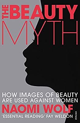 The Beauty Myth: How Images of Beauty are Used Against Women: Amazon.co.uk: Naomi Wolf: Books The Beauty Myth, Feminist Literature, Naomi Klein, Beauty Myth, Womens Equality, Gloria Steinem, Gender Studies, Beauty Standards, World Of Books