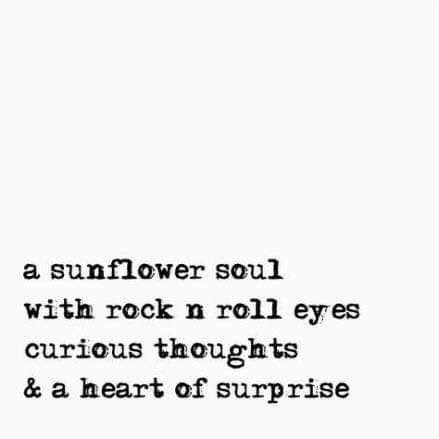 a sunflower soul with rock n roll eyes curious thoughts & a heart of surprise Ambivert Quotes For Bio, Infp Quotes Aesthetic, Infp Poetry, Mischief Quotes, 1960 Quotes, Quotes About Intuition, Firecracker Quotes, Ambivert Quotes, Enfp Quotes