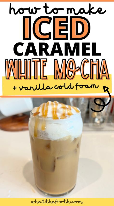 Salted Caramel White Mocha Starbucks, How To Make Iced White Mocha At Home, Iced White Mocha With Sweet Cream Foam, Mocha Recipe Espresso, White Mocha Coffee Recipe, Iced White Mocha Recipe, Starbucks White Mocha Recipe, White Chocolate Iced Coffee, White Mocha Starbucks