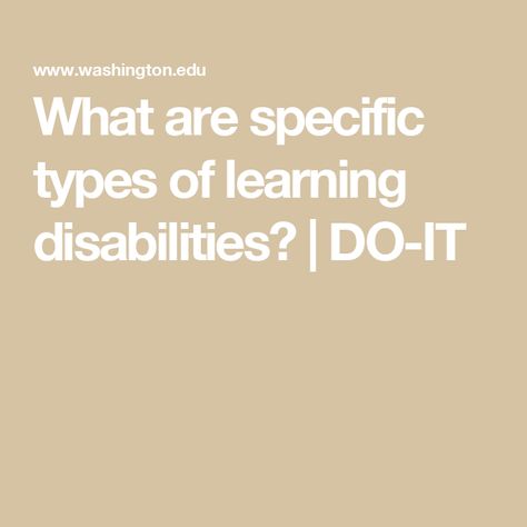 What are specific types of learning disabilities? | DO-IT Learning Disabilities Types Of, Compass Directions, Letter Reversals, Learning Disorder, Listen And Speak, Dysgraphia, Student Services, Developmental Disabilities, Spelling Words