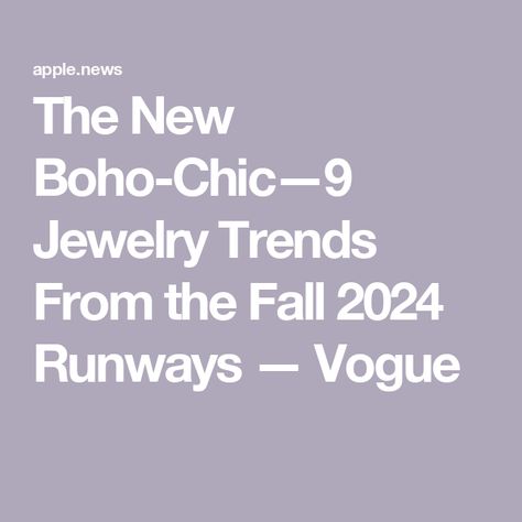 The New Boho-Chic—9 Jewelry Trends From the Fall 2024 Runways — Vogue #Glamour #Trends #StatementJewelry #2024 #A #into #Glimpse #Unveiling #Jewelry #Art #of #Exploring 2024 Jewelry Trends Forecast, Accessory Trends 2024, Current Jewelry Trends 2024, Fall 2024 Accessories Trends, 2024 Fall Jewelry Trends, Fall Winter 2024/2025 Jewelry Trends, Accessories Trend 2024, Fall 2024 Jewelry Trends, Jewelry Trend 2024