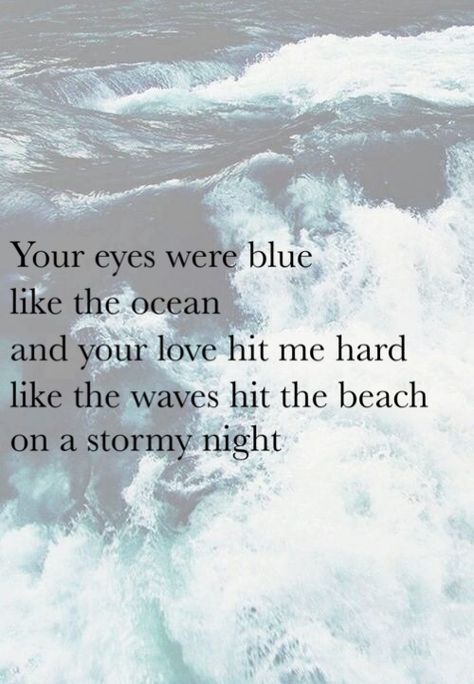 Ocean Blue Eyes Quotes, Blue Eye Quotes, His Blue Eyes, Random Texts, Eye Quotes, Blue Eyed Men, Ocean Blue Eyes, Romantic Book Quotes, Ocean Eyes