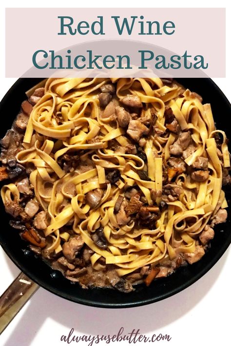 Creamy Red Wine Chicken Pasta - full of flavor and easy to make! With yummy mushrooms, red wine and fresh springs of thyme this creamy chicken pasta is a perfect match for your Saturday glass of red. #alwaysusebutter #redwinechickenpasta #chickenpasta Mushrooms Red Wine, Red Wine Chicken, Easy Main Course Recipes, Pasta Bake Vegetarian, Wine Chicken, Chicken Pasta Dishes, Creamy Chicken Recipes, Creamy Pasta Recipes, Creamy Chicken Pasta