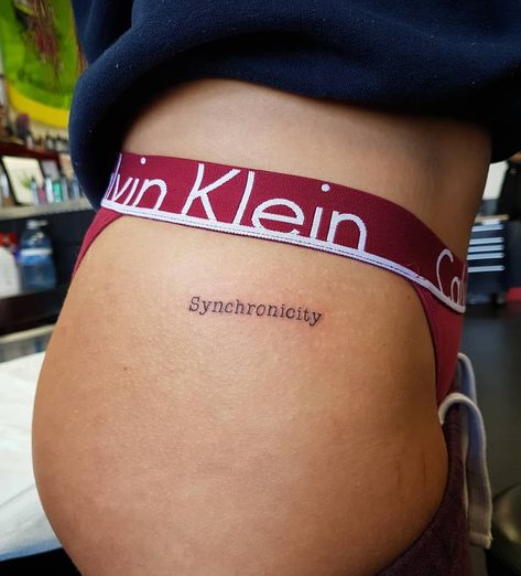 Synchronicity Tattoo, Coverup Tattoo, Text Tattoo, Girly Tattoos, Cover Up Tattoo, Hip Tattoo, Word Tattoos, Simple Tattoos, Tattoos And Piercings