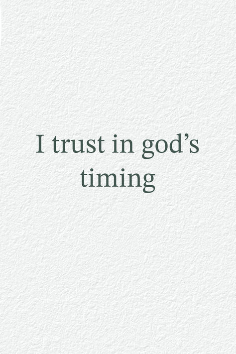 i trust in god's timing I Trust In Gods Timing, Trust In Gods Timing, Gods Timing Is Perfect, Vision Pictures, I Trust In God, Trust His Timing, Gods Timing Quotes, In God I Trust, Trust God's Timing