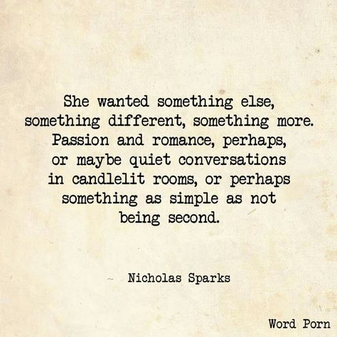 ...not being second. Don't make yourself available for that foolishness! I have learned my lesaon... I don't! Under Your Spell, Life Quotes Love, Nicholas Sparks, Ernest Hemingway, Agatha Christie, Quotable Quotes, Something Else, About Love, A Quote