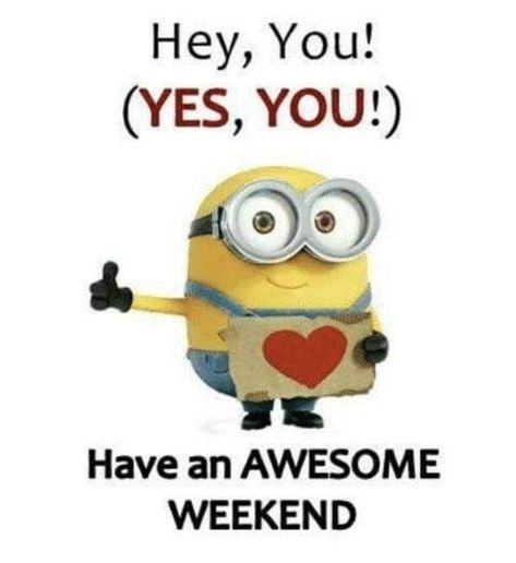 10 Best Funny Minion Weekend Quotes Great Weekend Quotes, Quotes Weekend, Funny Weekend Quotes, Weekend Greetings, Minion Jokes, Happy Weekend Quotes, Minions Love, Weekend Quotes, A Minion