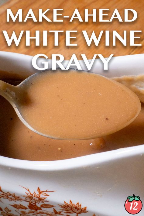 This Make-Ahead White Wine Gravy isn’t only delicious; it’s also super easy and can be made up to three days ahead with only a little reheating on the stove. White Wine Gravy, White Gravy Recipe, Turkey Roasting Pan, Make Ahead Turkey Gravy, Turkey Gravy From Drippings, White Wine Recipes, Wine Gravy, Red Wine Gravy, Tomatoes Recipes