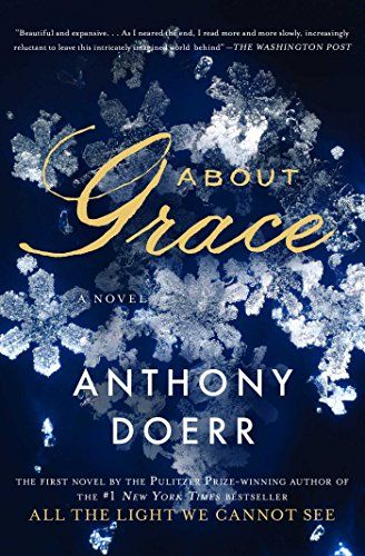 George Newbern, Anthony Doerr, How To Be Graceful, First Novel, A Novel, World History, Book Club, New York Times, Audio Books