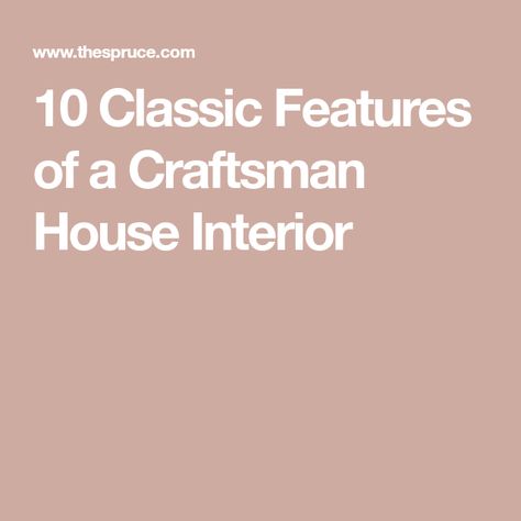 10 Classic Features of a Craftsman House Interior Craftsman Design Interior, Craftsman House Decorating Ideas, Craftsman Style Home Interior, 1920s Arts And Crafts House, Decorating A Craftsman Style Home, Bungalow Interior Design Ideas, Craftmans Style Interiors Modern, Craftsman Style Homes Interior Living Room, Craftsmen Homes Interior