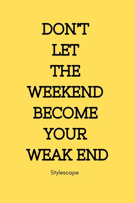 Don't let the weekend become your weak end - Weight loss quotes Don’t forget to share and follow @stylescape for more keto recipes and tips⁣ #weightloss tips #weightloss motivation #weightloss quotes Healthy Motivation Quotes, Weakness Quotes, Weekend Motivation, Programming Quote, New Month Quotes, Health Memes, Working Mom Life, Healthy Quotes, Weekend Quotes