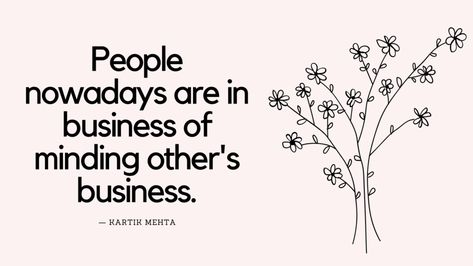 Top 25 Stop Interfering In Others Life Quotes Stop Interfering In My Life, Do Not Interfere In Others Life, Stop Interfering In Others Life Quotes, Dont Interfere In Others Life Quotes, Interfering People Quotes, Interfere Quotes, Life Quotes In English, Life Status, Free Advice